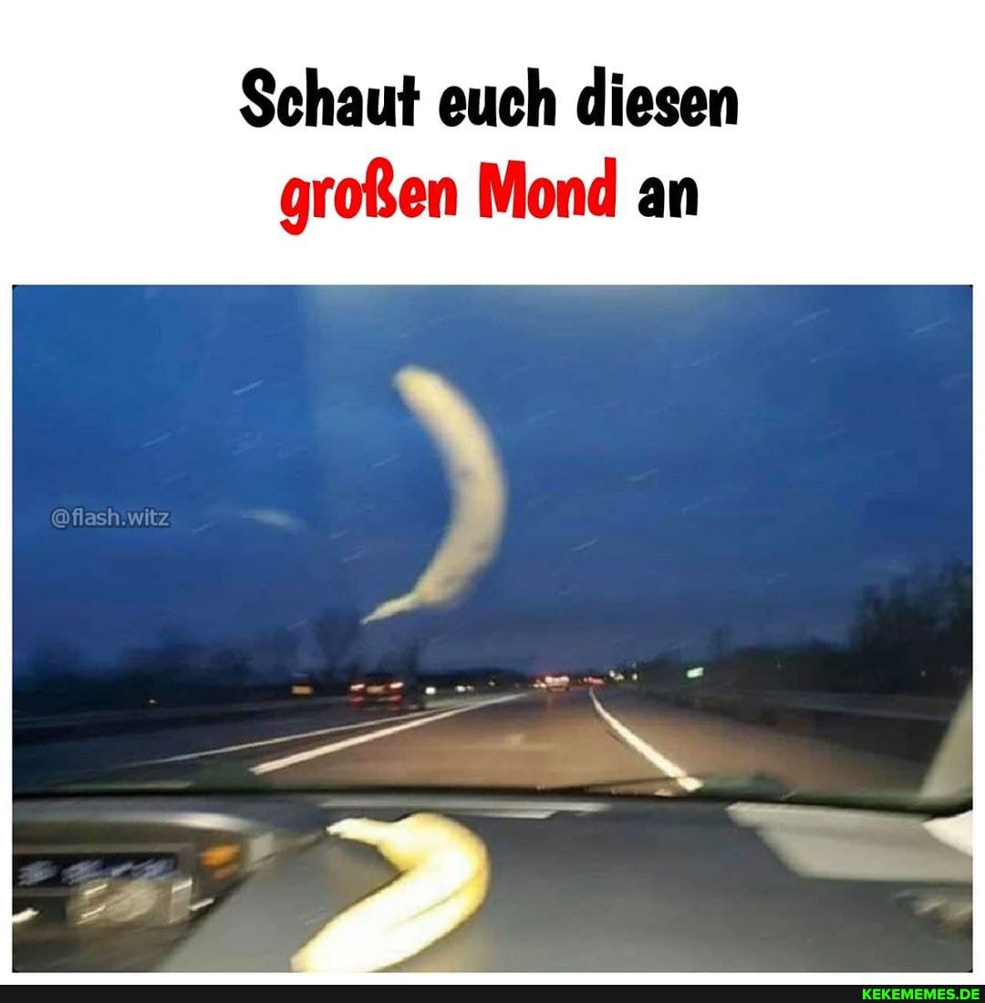 Schaut euch diesen großen Mond an