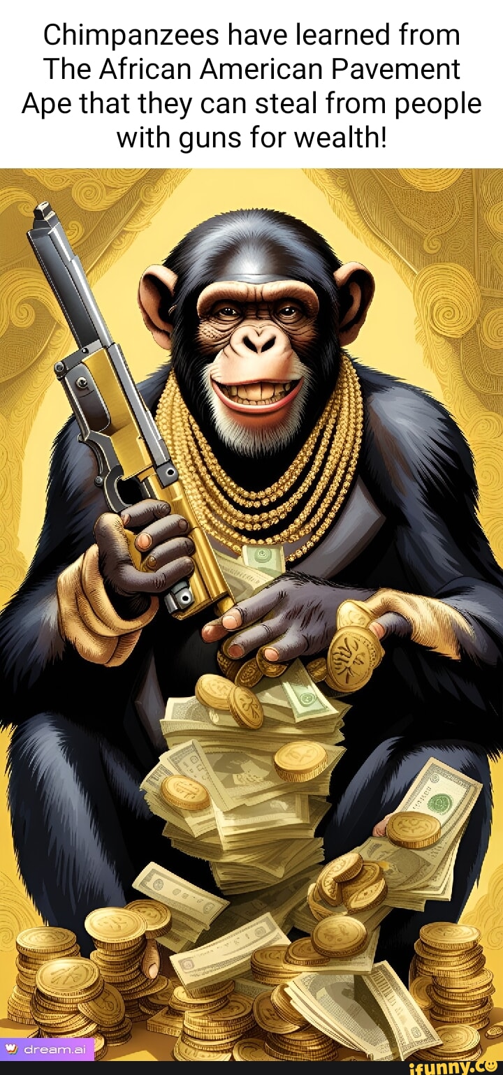 Chimpanzees have learned from The African American Pavement Ape that