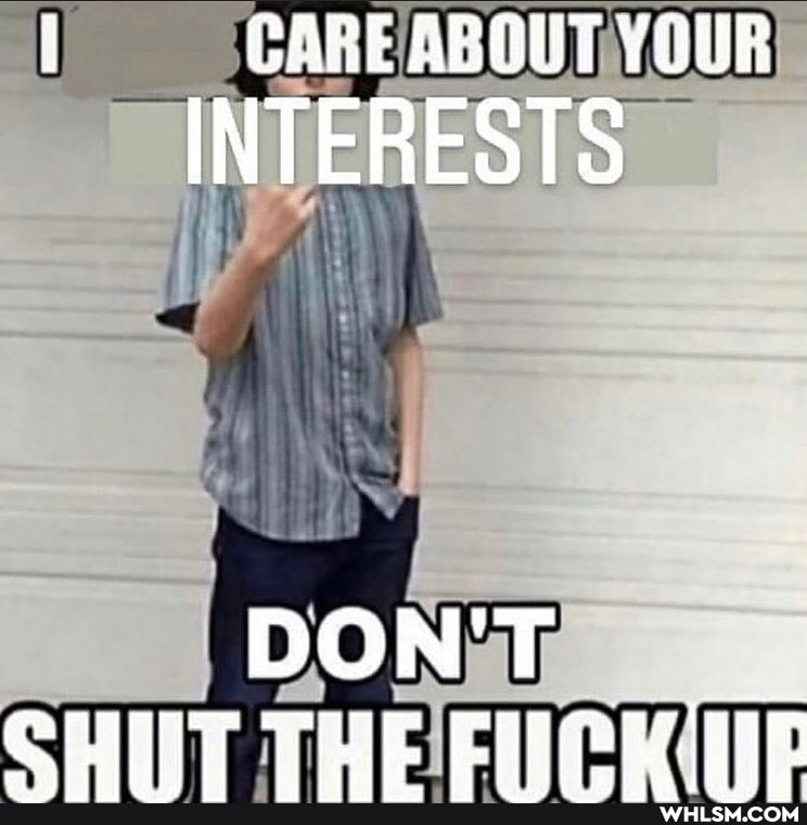 INTERESTS
DON'T CITT THE