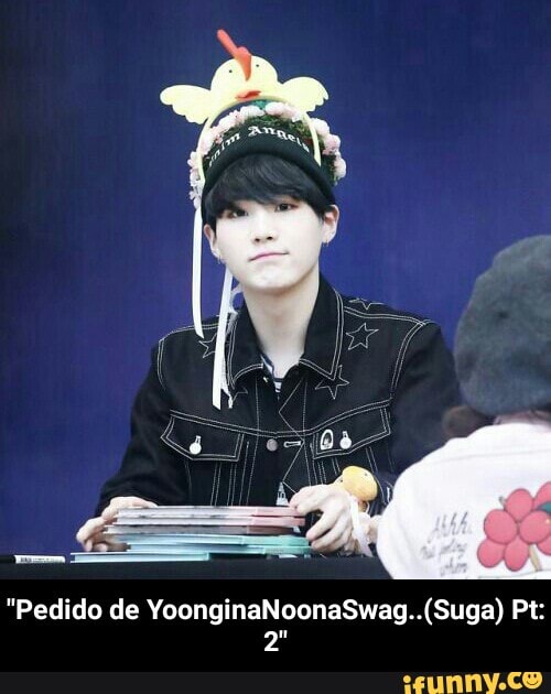"Pedido de YoonginaNoonaSwag..(Suga) Pt:
Do - "Pedido de YoonginaNoonaSwag..(Suga) Pt:2"