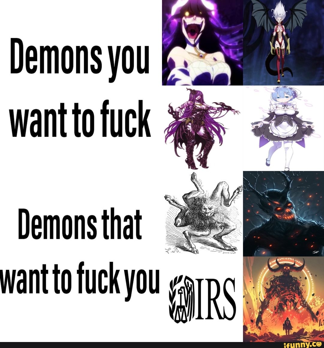 Demons you want to fuck
want to