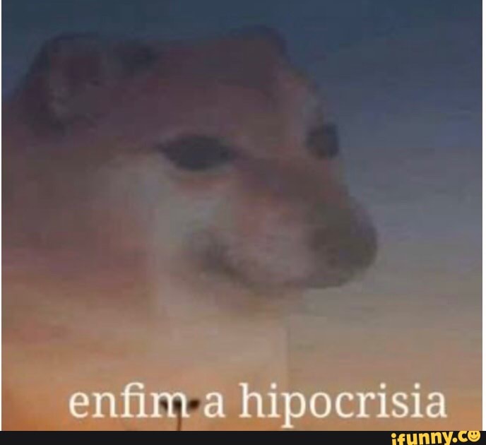 enfim a hipocrisia