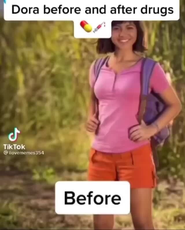 Dora Before And After Drugs I Ft Tiktok Llovememes354 Before