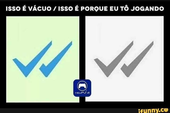 ISSO É VÁCUO ISSO É PORQUE EU TÔ JOGANDO
ra