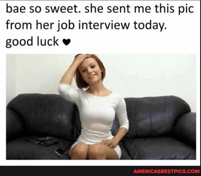 bae so sweet. she sent me this pic from her job interview today.
good luck