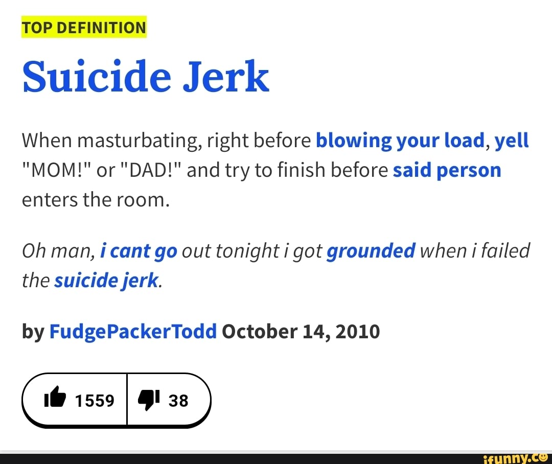 top-definition-suicide-jerk-when-masturbating-right-before-blowing