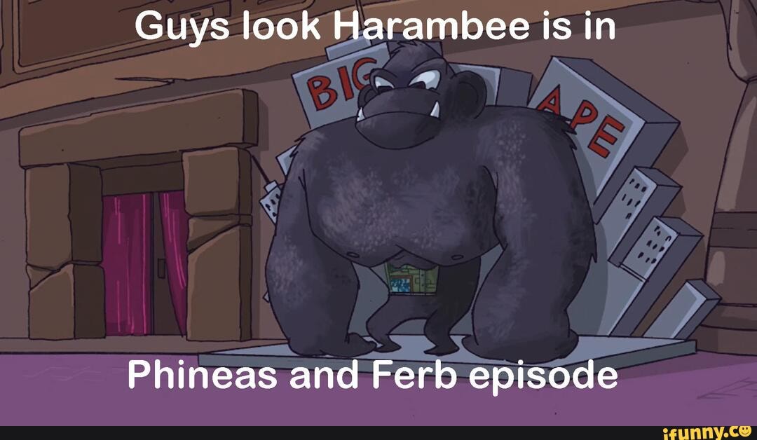 Guys look Harambee is in
Phineas and Ferb episode