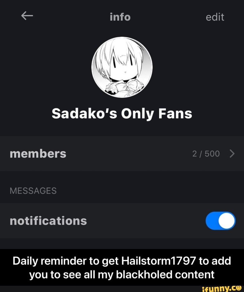 info edit
Sadako's Only Fans
members
notifications
Daily reminder to get Hailstorm1797 to add you to see all my blackholed content - Daily reminder to get Hailstorm1797 to add you to see all my blackholed content