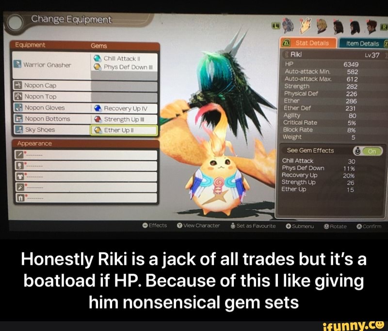 Honestly Riki is a jack of all trades but it's a
boatload if HP. Because of this I like giving
him nonsensical gem sets - Honestly Riki is a jack of all trades but it’s a boatload if HP. Because of this I like giving him nonsensical gem sets
