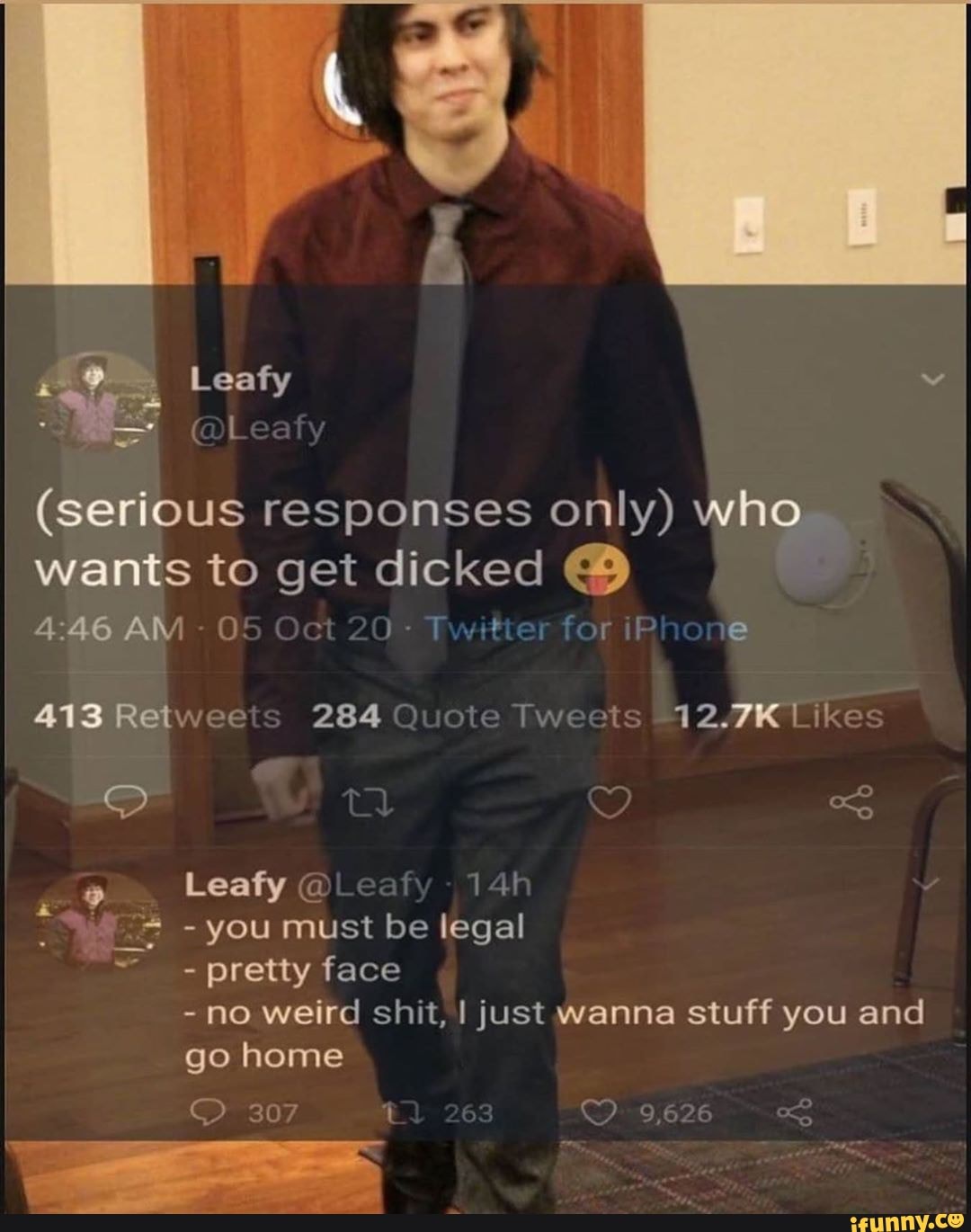 Leafy @Leafy (serious responses only) who wants to get dicked AM - Se