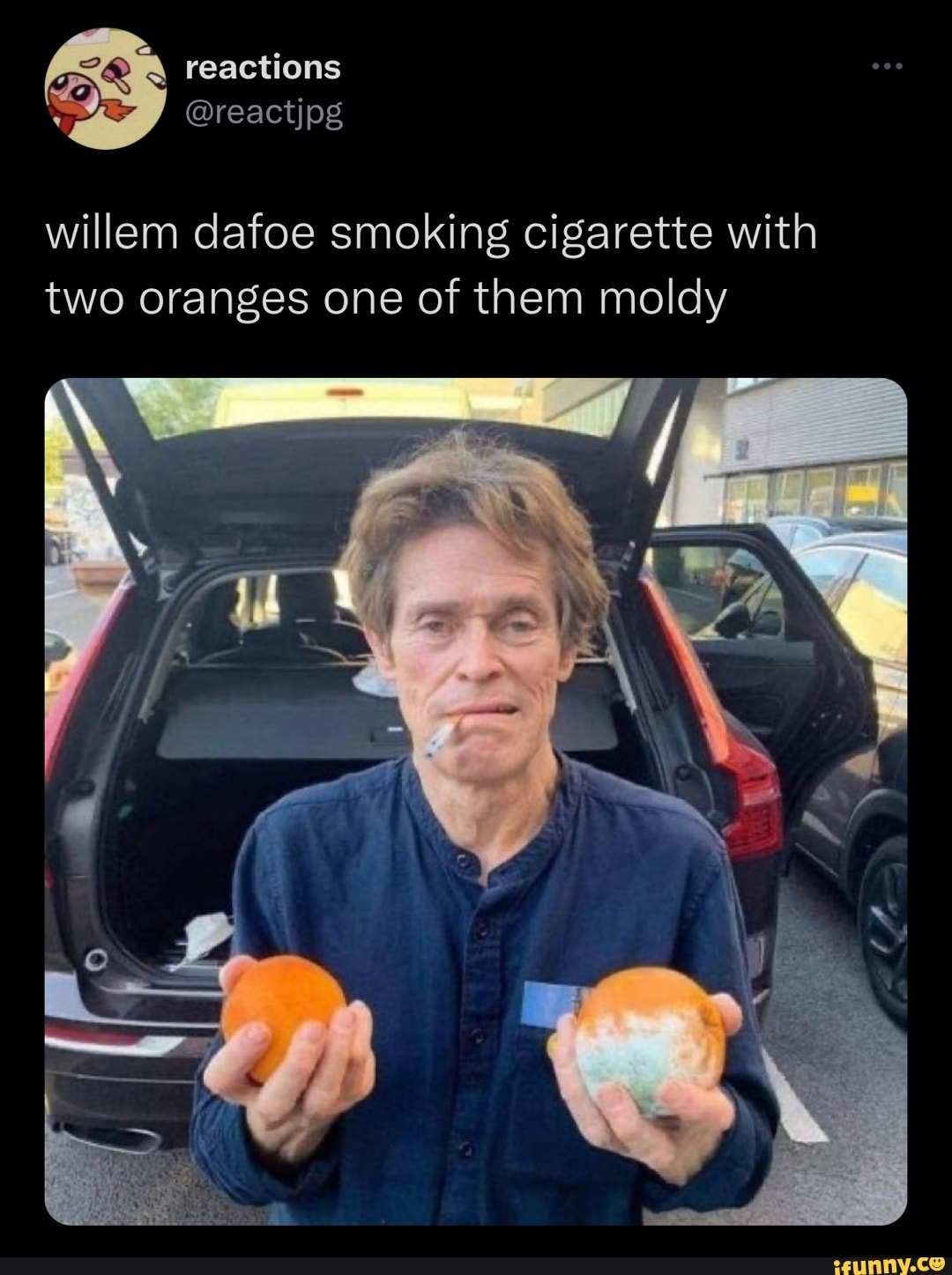 AS reactions @reactjpg willem dafoe smoking cigarette with two oranges one of them moldy