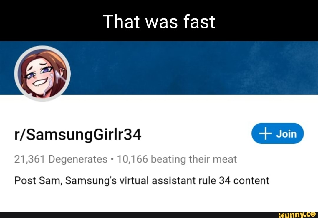 That Was Fast Join 21 361 Degenerates 10 166 Beating Their Meat Post Sam Samsung S Virtual Assistant Rule 34 Content