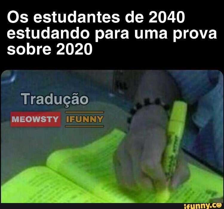 Os estudantes de 2040
estudando para uma prova
sobre 2020