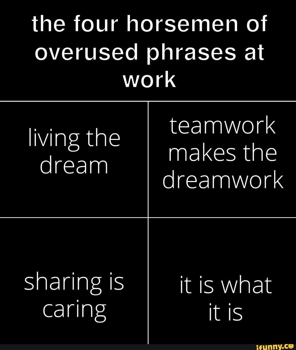 the-four-horsemen-of-overused-phrases-at-work-living-the-dream