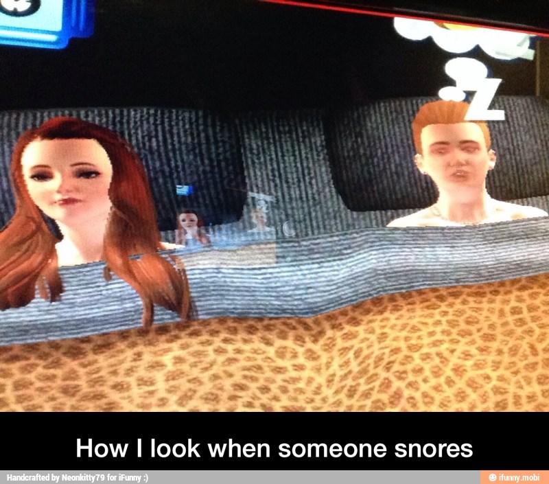 How I look when someone snores - How I look when someone snores