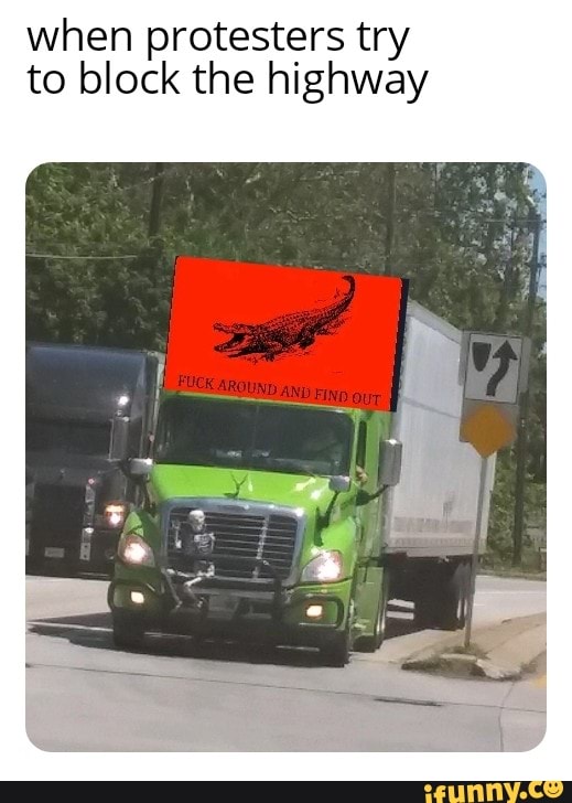 when protesters try
to block the highway