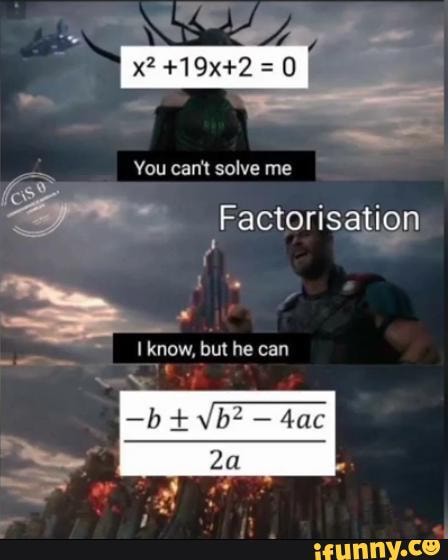 Factorisation memes. Best Collection of funny Factorisation pictures on ...