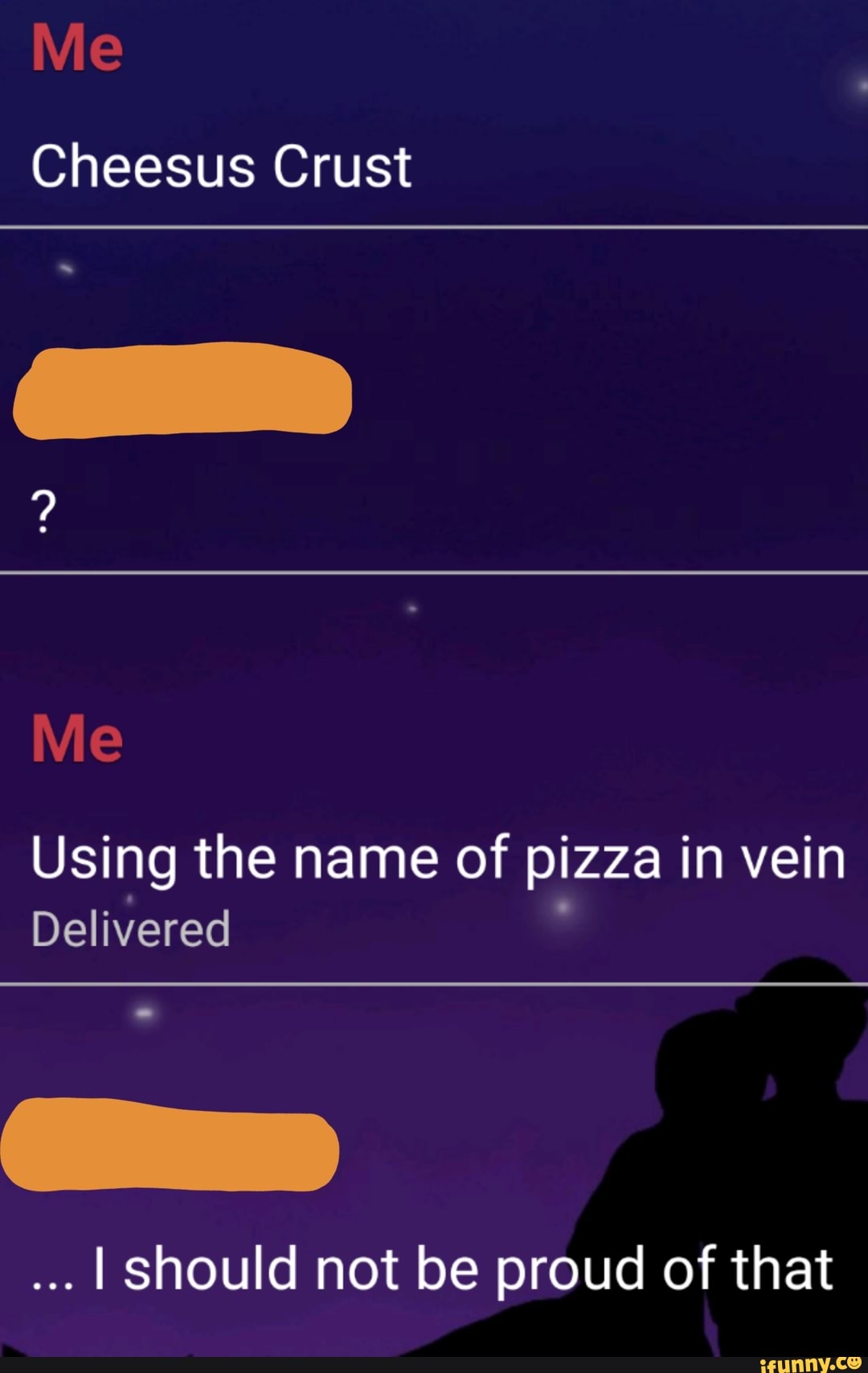 Cheesus Crust
Using the name of pizza in vein
Delivered I should not be proud of that