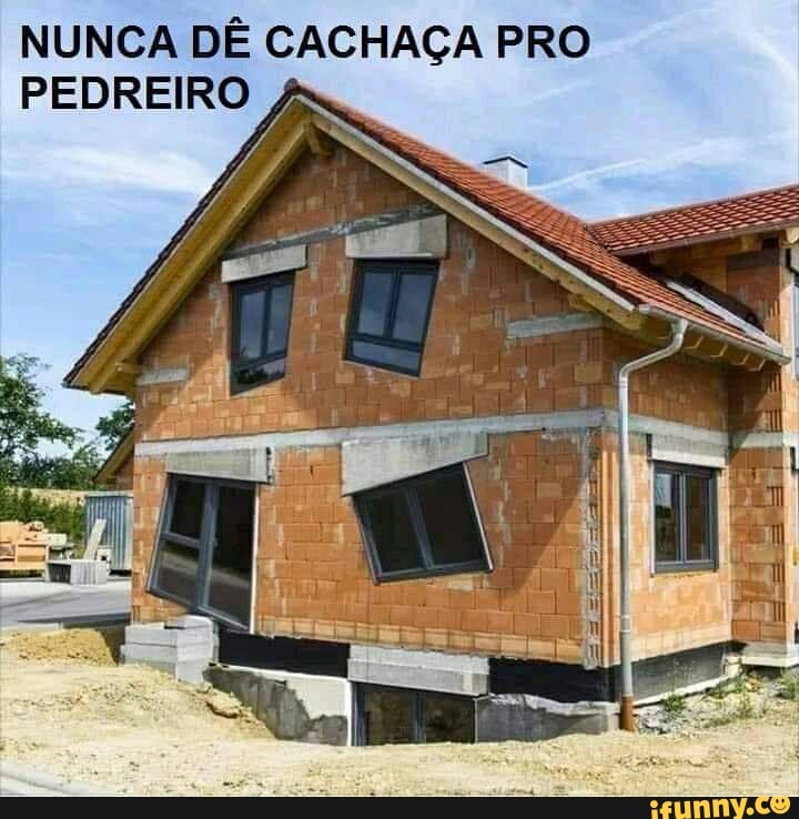 NUNCA DÊ CACHAÇA PRO PEDREIRO