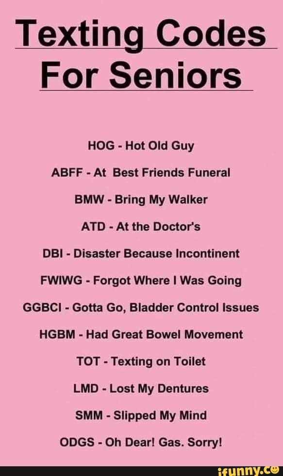 Texting Codes For Seniors HOG Hot Old Guy ABFF At Best Friends