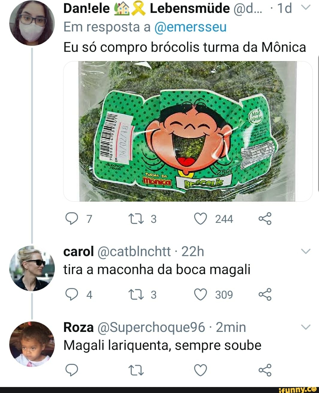 Danlele Lebensmiide (Dd...
Em resposta a (Oemersseu
Eu só compro brócolis turma da Mônica
24
&s., carol (catbInchtt - tira a maconha da boca magali r Q 4 309
Roza (DSuperchoque96 2min
Magali lariquenta, sempre soube
Q Q So