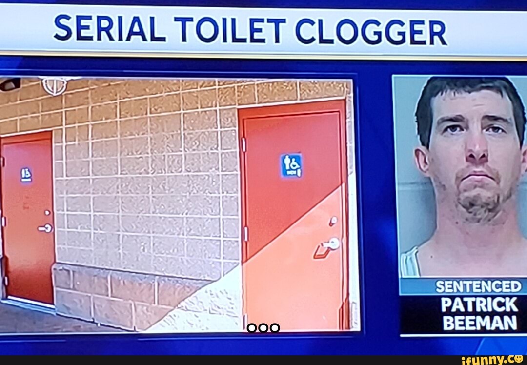 SERIAL TOILET CLOGGER