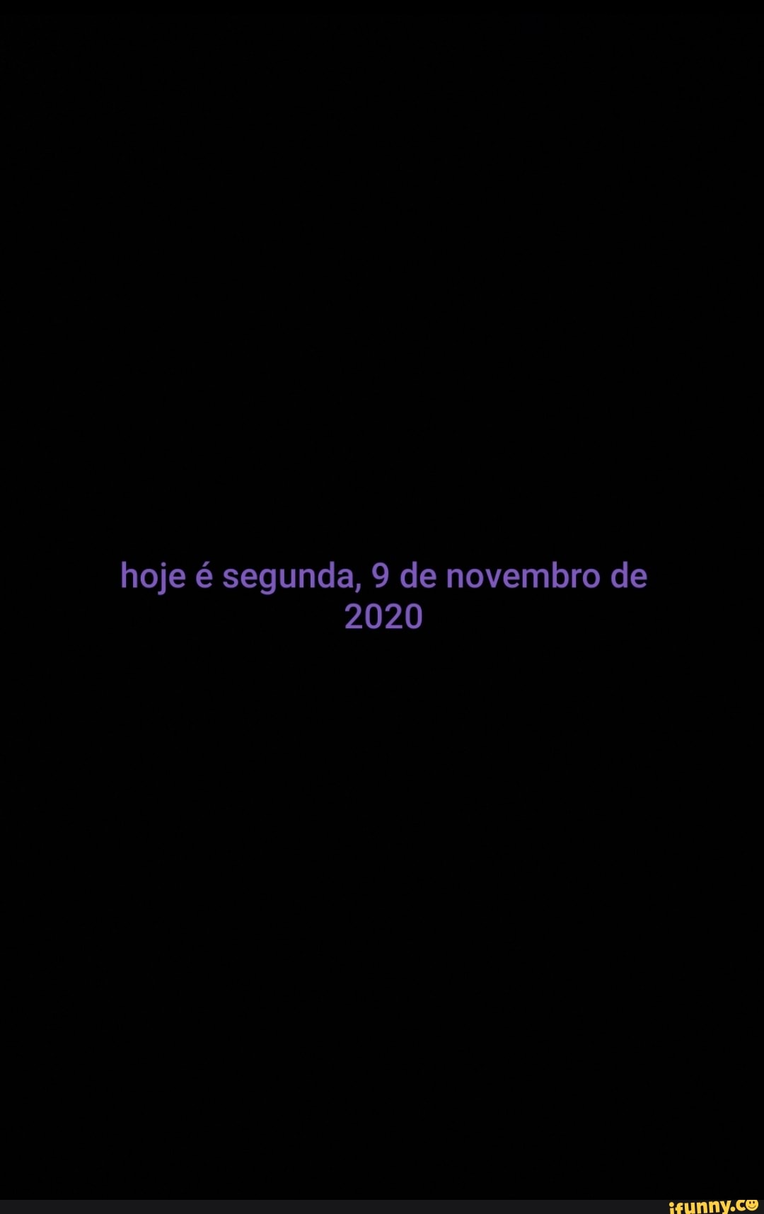 hoje é segunda, 9 de novembro de
2020