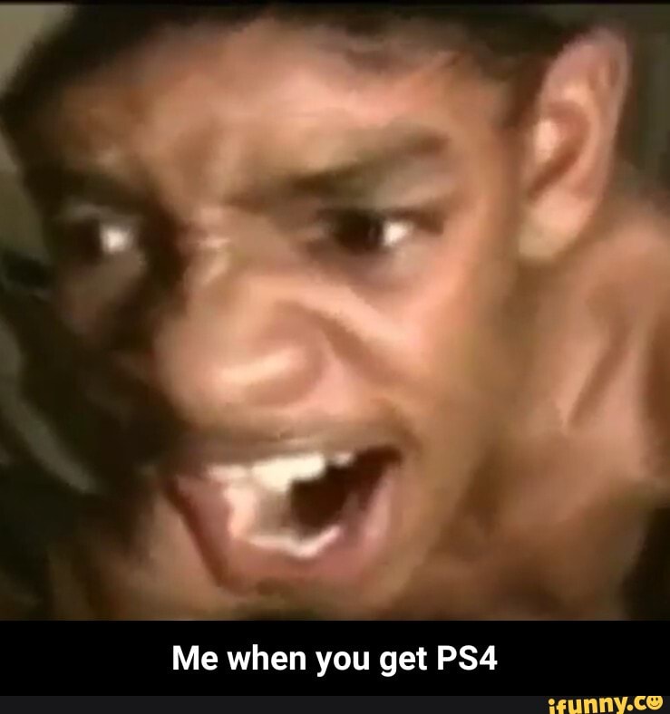 Me when you get - Me when you get PS4