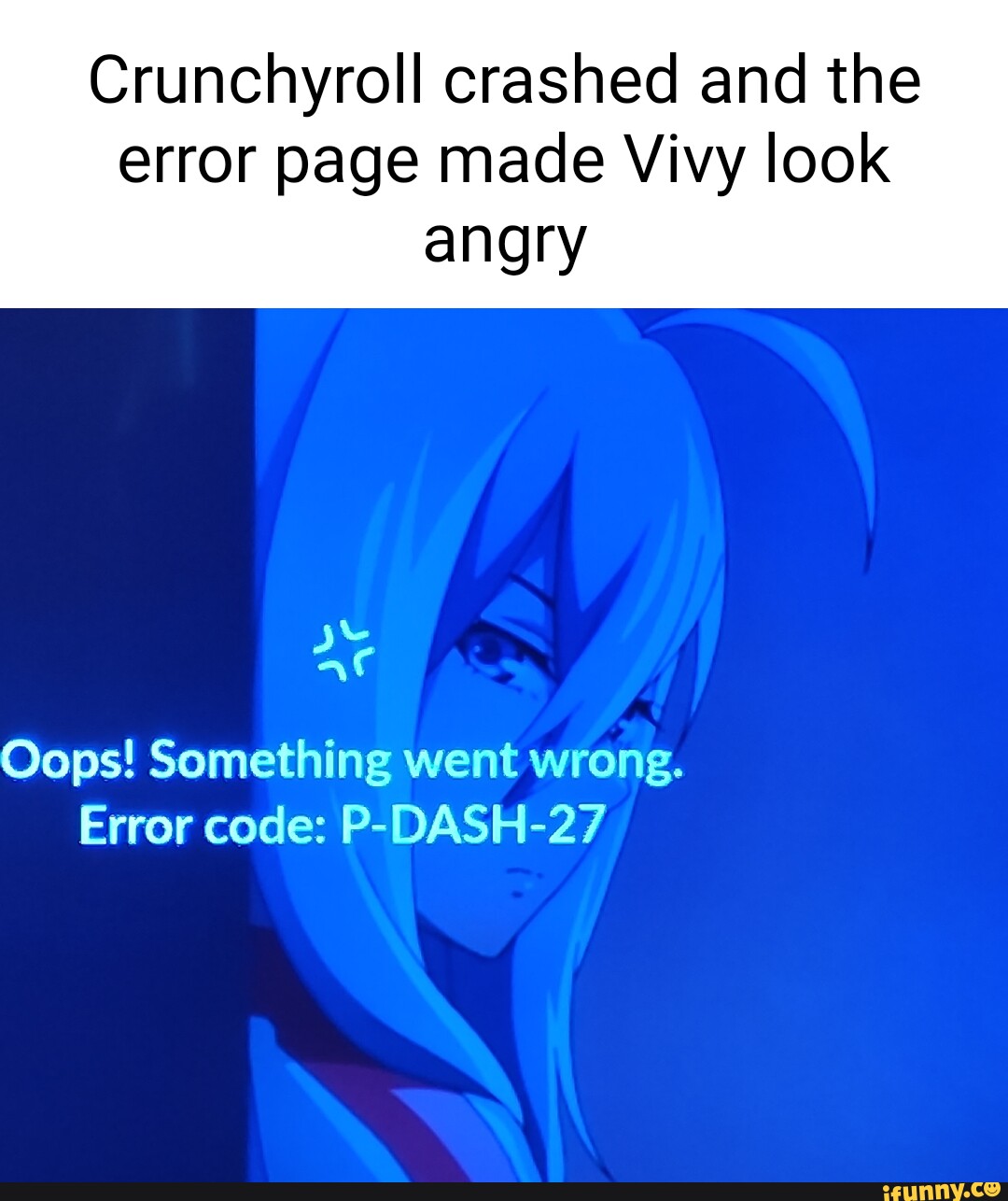 Crunchyroll crashed and the error page made Vivy look angry Oops! Something went wrong. Error