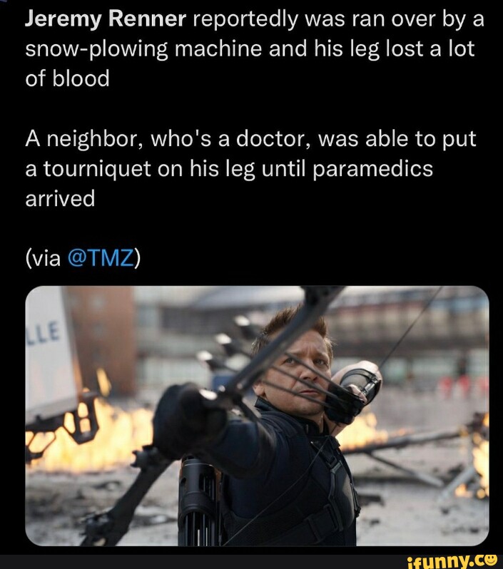 Jeremy Renner reportedly was ran over by a snowplowing machine and his