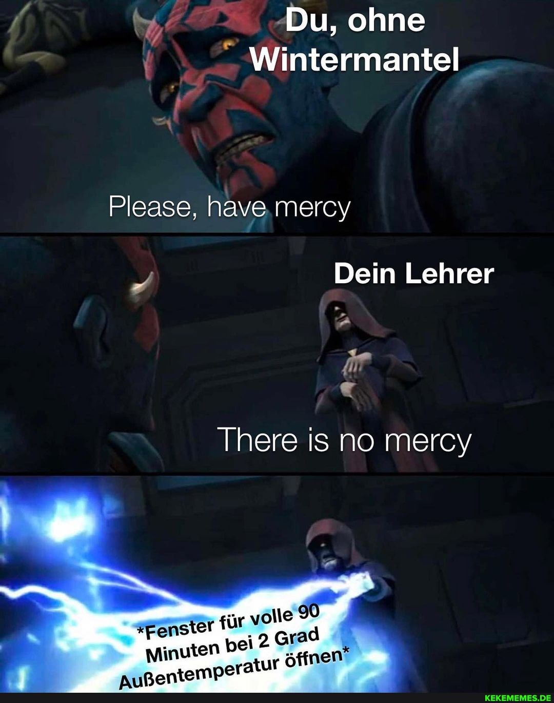 Du, ohne
Please, have mercy
Dein Lehrer
ir
There is no mercy
Grad
offnen
fur
Minuten bel
antempera