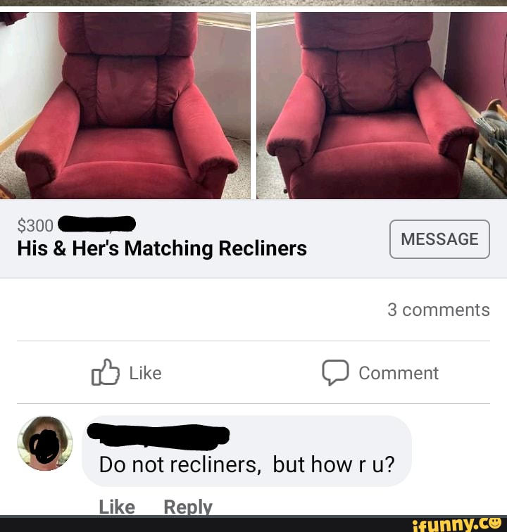 Recliners memes. Best Collection of funny Recliners pictures on iFunny