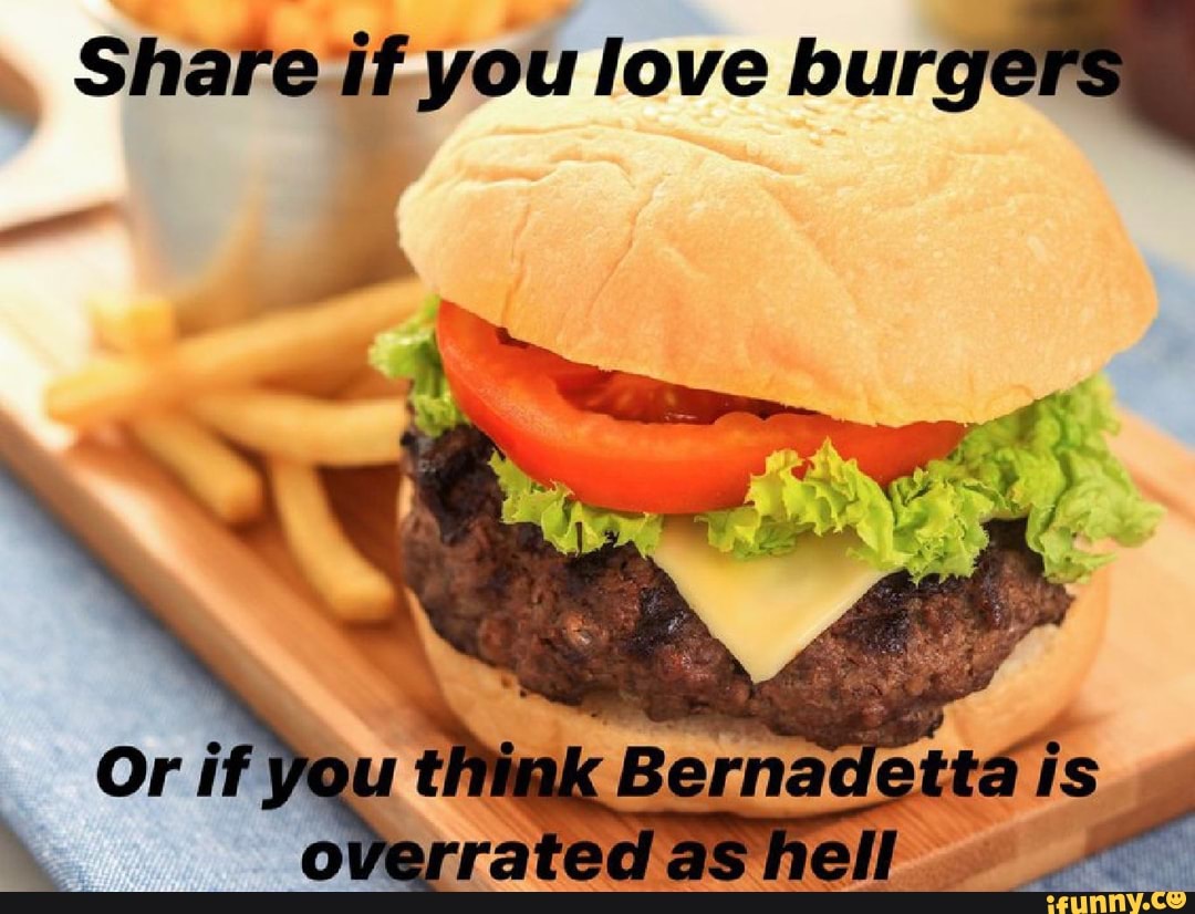 Share if you love
burgers),