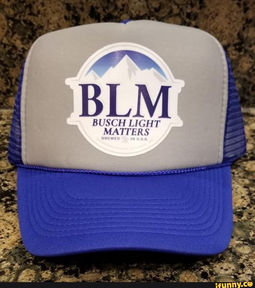 BUSCH LIGHT MATTERS - )
