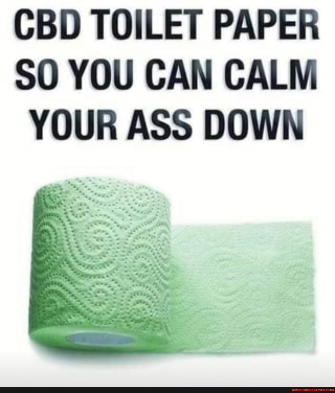 CBD TOILET PAPER SO 0) YOU CAN CALM YOUR ASS DOWN