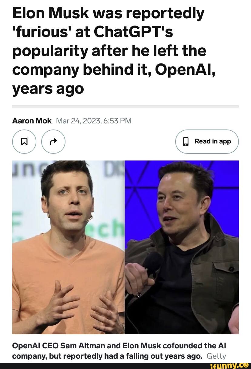 Elon Musk was reportedly 'furious' at ChatGPT's popularity after he ...
