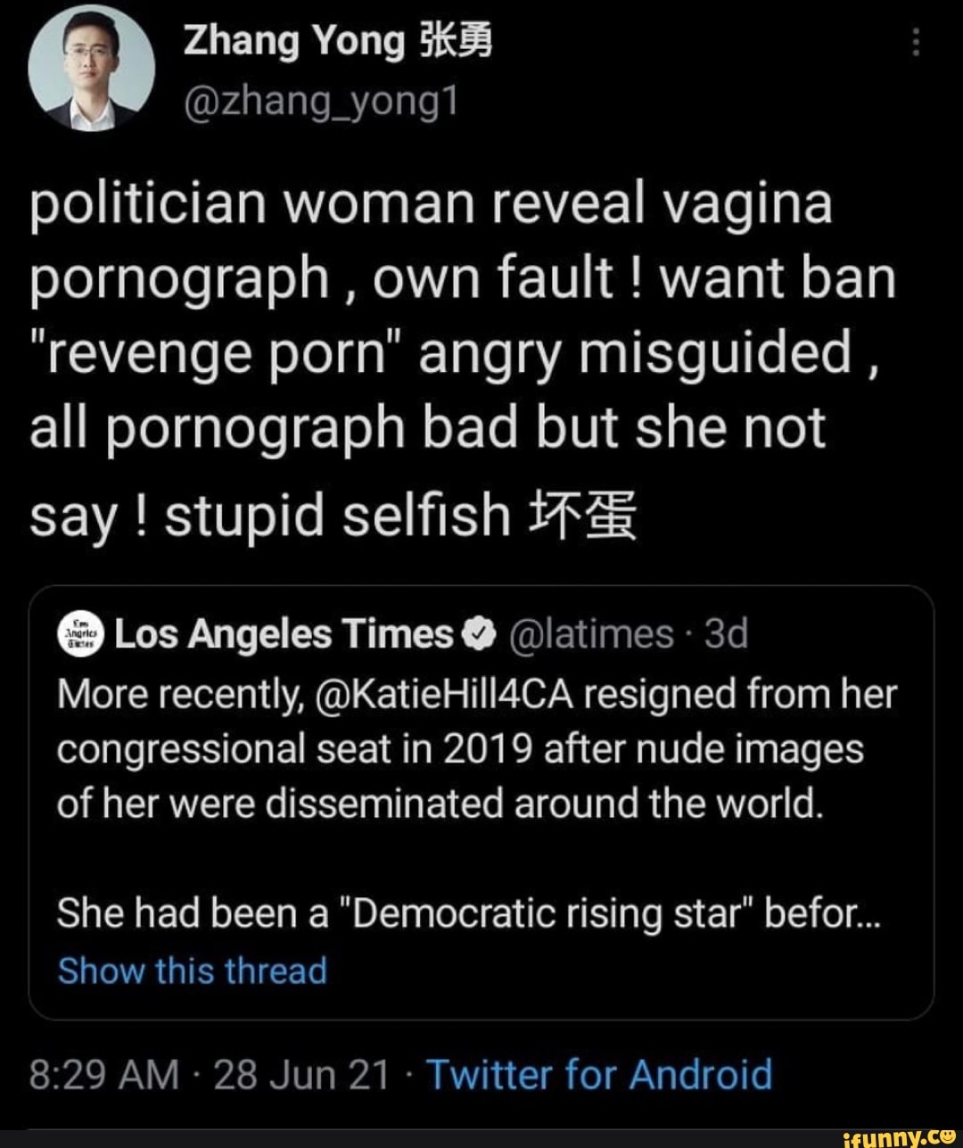 Zhang Yong @zhang_yong politician woman reveal vagina pornograph , own  fault ! want ban revenge porn angry misguided ,