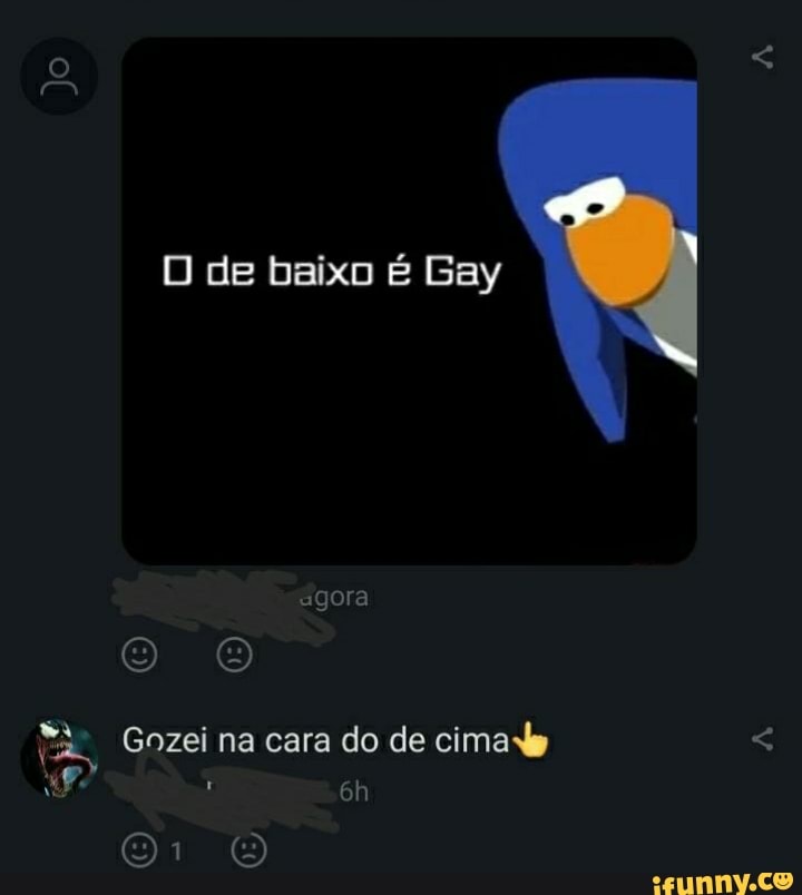 D de baixo É Gay
agora
ae, Gozei na cara do de cimaJe