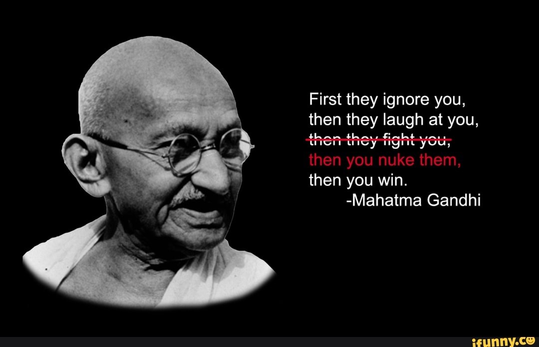 mahatma gandhi quotes first they ignore you