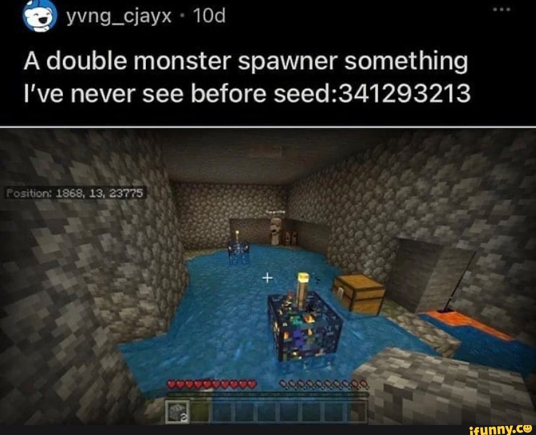 A double monster spawner something
I've never see before
LESS, 13, 23775