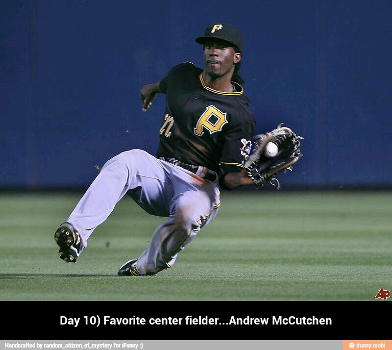 Day 10) Favorite center fielder...Andrew McCutchen - Day 10) Favorite center fielder...Andrew McCutchen