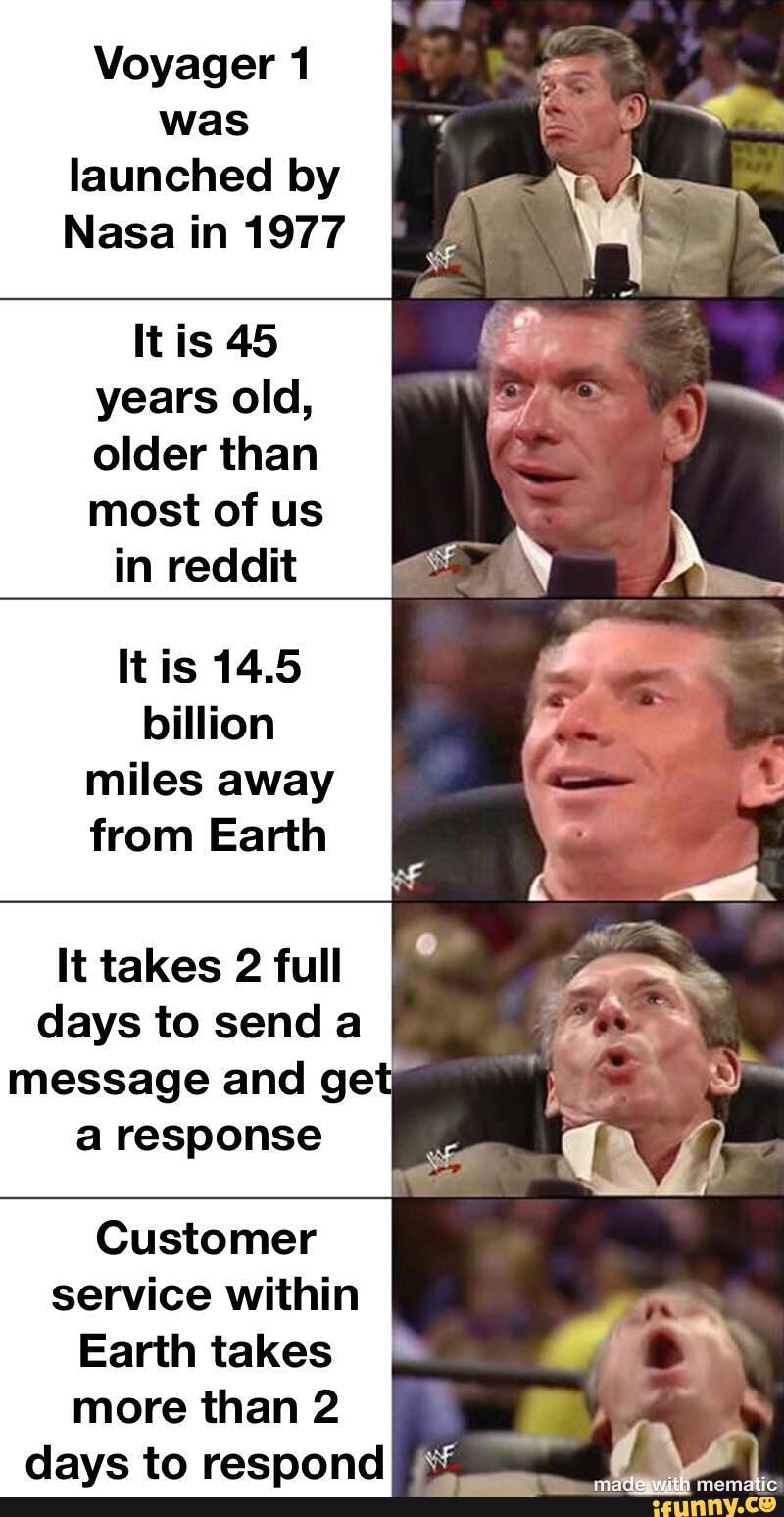 Voyager 1 was launched by Nasa in 1977 It is 45 years old, older than