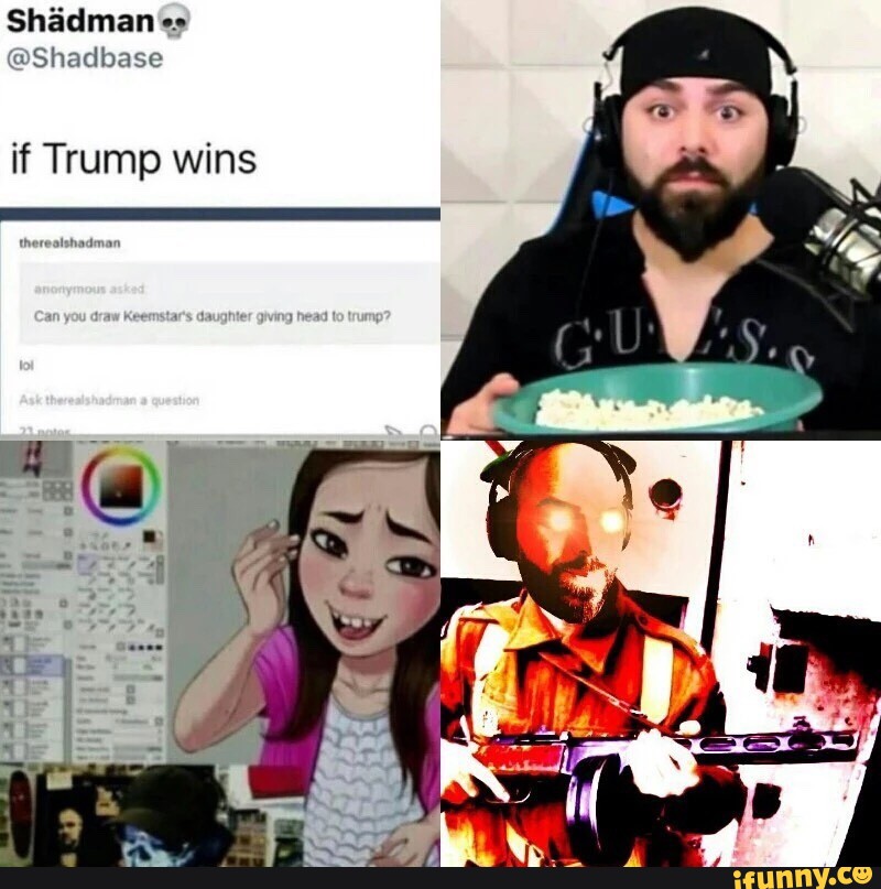 Shadman Shaclbasc If Trump Wins Ifunny 