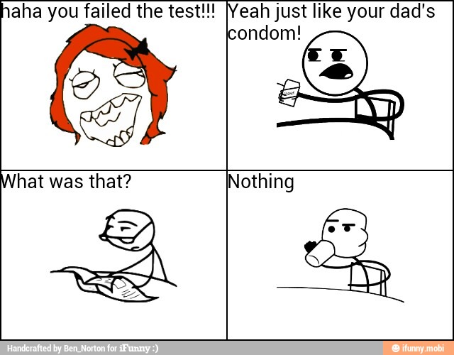 haha you failed the test!!! eah just like your dad's
Icondom!
