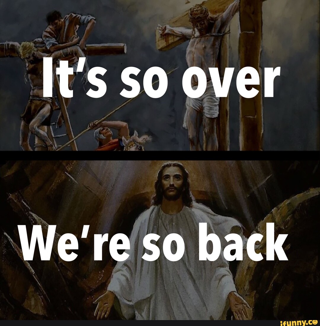 It's so over We're so back iFunny