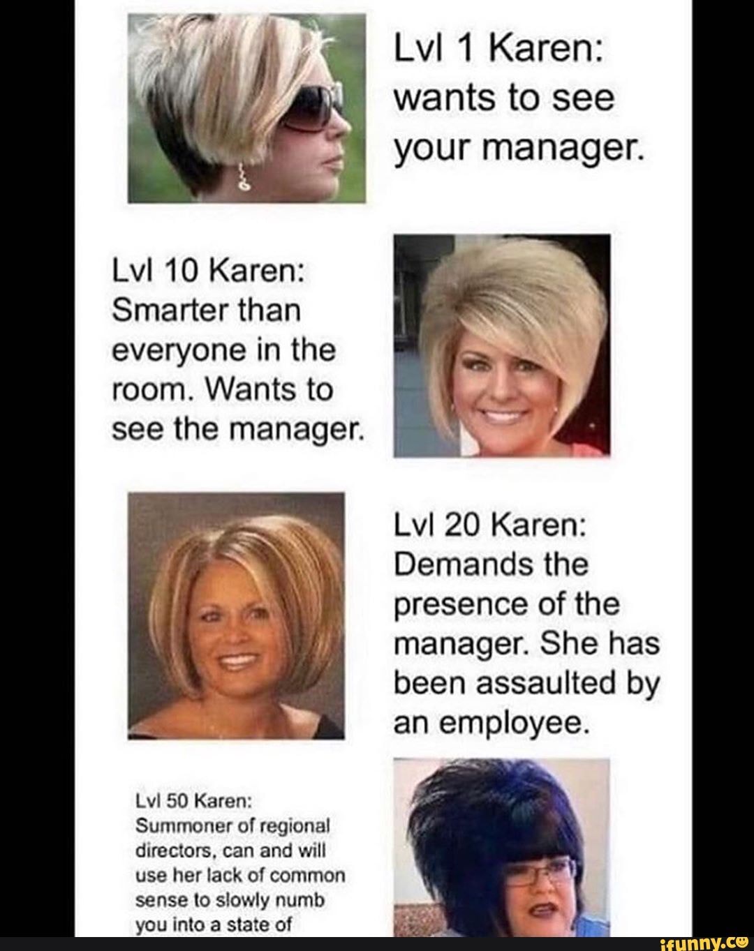 Lvl 1 Karen: wants to see your manager. Lvl 10 Karen: Smarter than ...