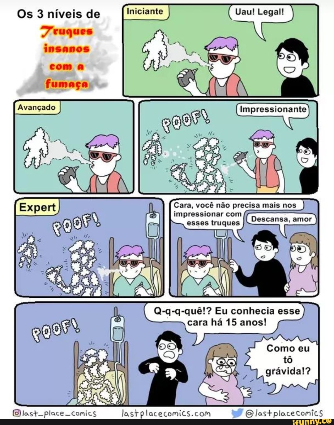 Os 3 níveis de
'7 cuques
LET
com a
fumaça
impressionar com
esses truques
Q-q-q-qué!? Eu conhecia esse
cara ha 15 anos!