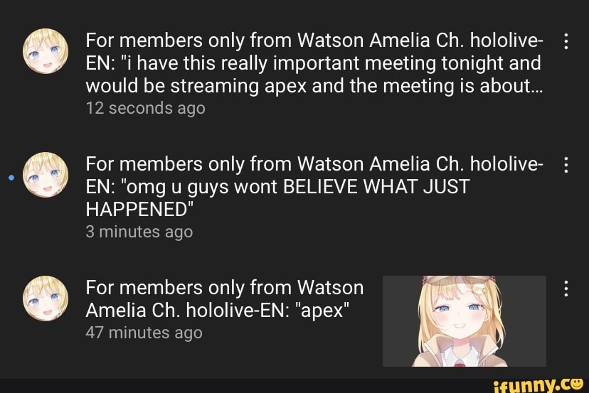 For members only from Watson Amelia Ch. hololive EN "i have this
