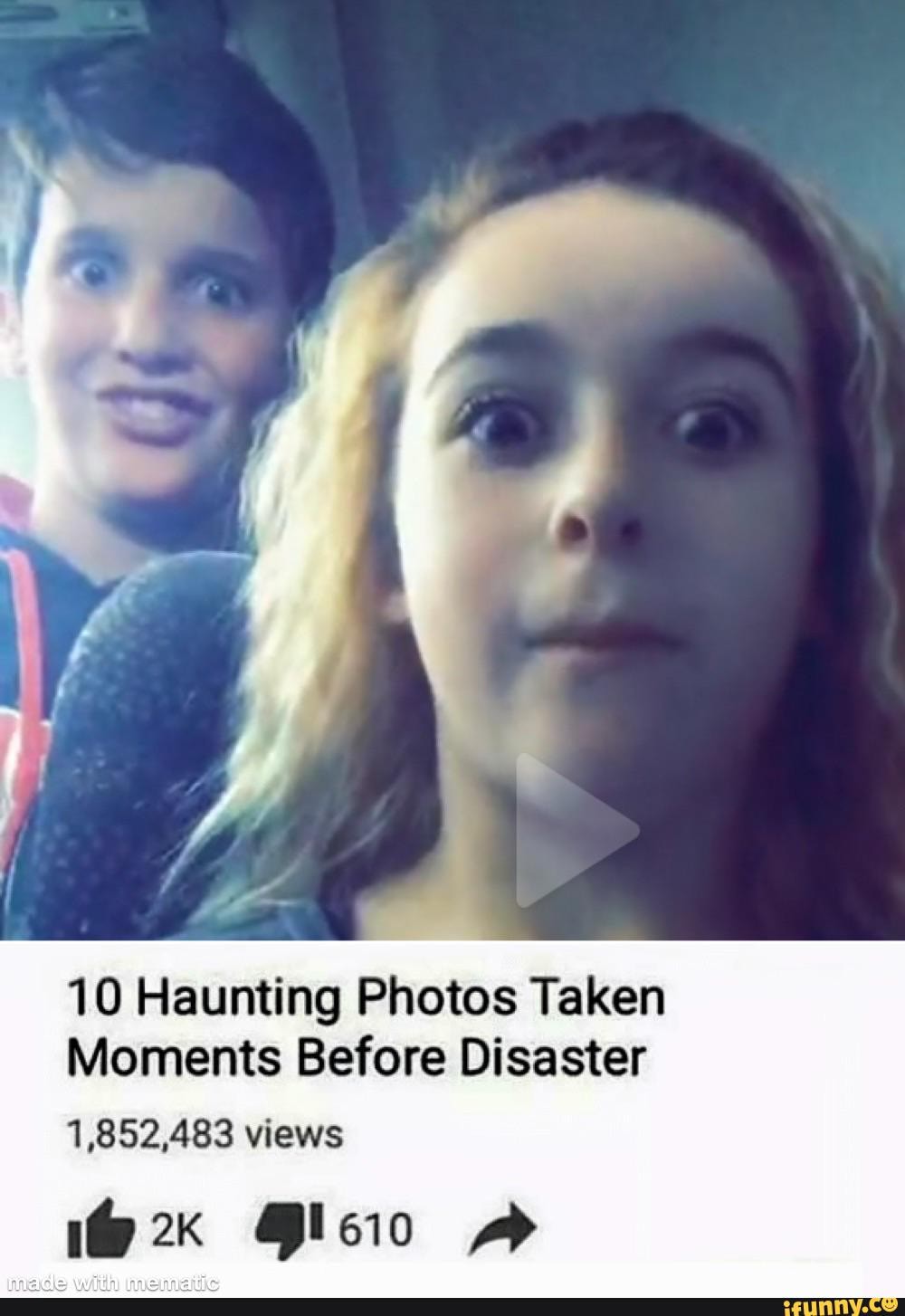 10 Haunting Photos Taken Moments Before Disaster views 1@ - iFunny