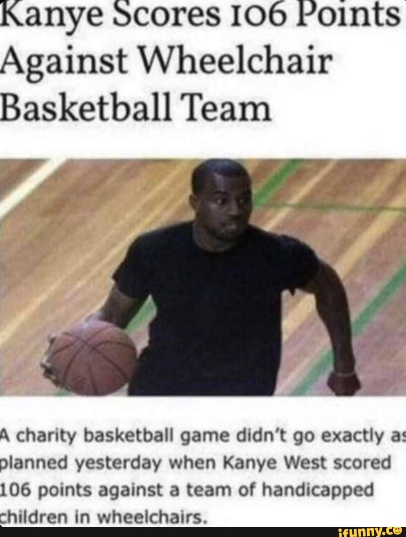 Kanye Scores 106 Points Against Wheelchair Basketball Team A charity ...